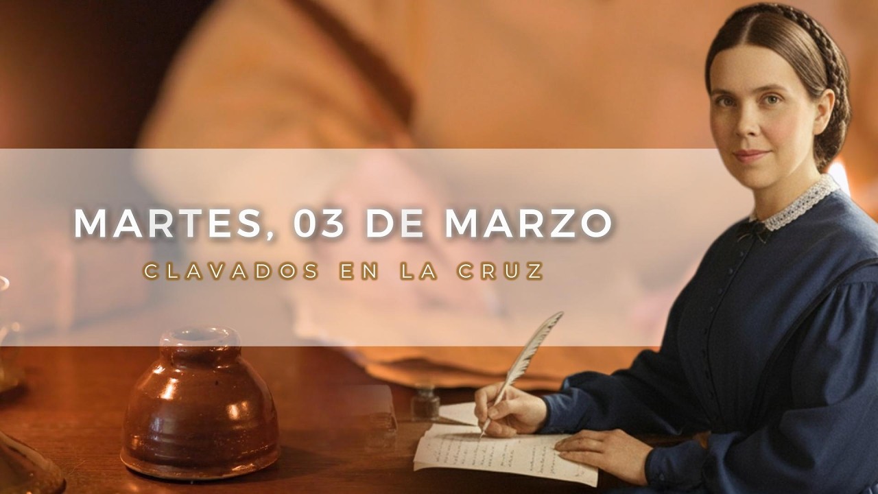 CLAVADOS EN LA CRUZ - 03 DE MARZO - NOTAS DE ELENA