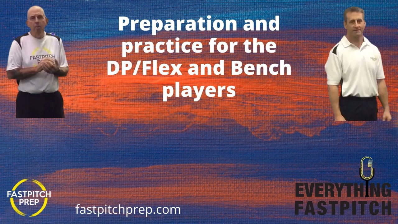 Preparation and practice for the DP/Flex and Bench players