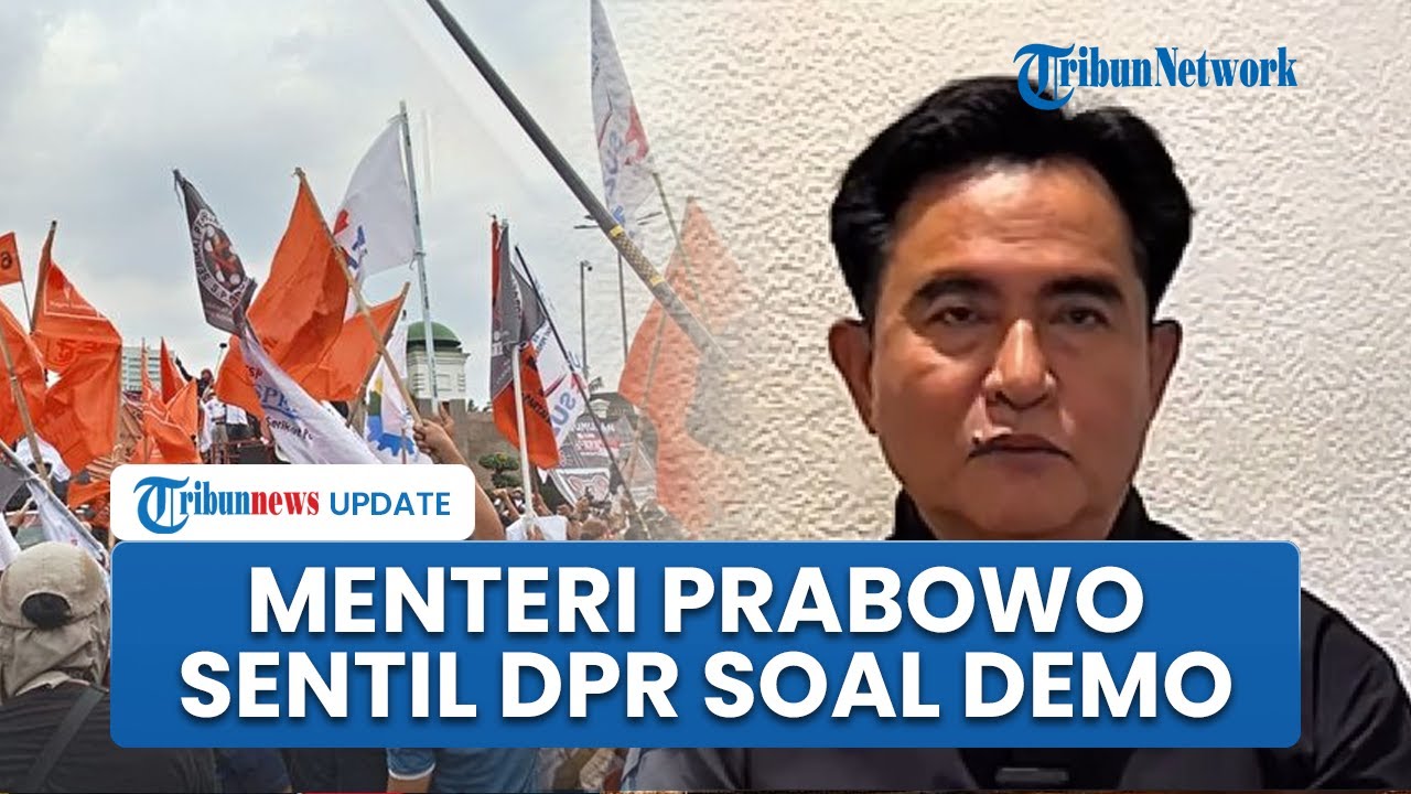 Menteri Prabowo Peringatkan DPR soal Demo Ricuh, Singgung Kemarahan Rakyat yang Tidak Digubris
