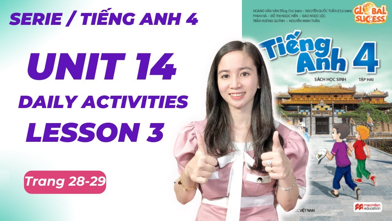 Tiếng Anh Lớp 4 Unit 14 Lesson 3 - Trang 28, 29 - Daily Activities - Global Success - Cô Minh Hậu