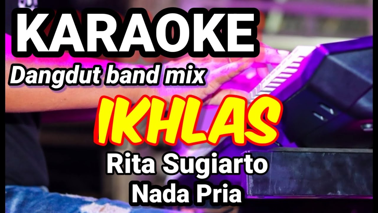 IKHLAS - Rita Sugiarto | Karaoke dut band mix nada pria | Lirik