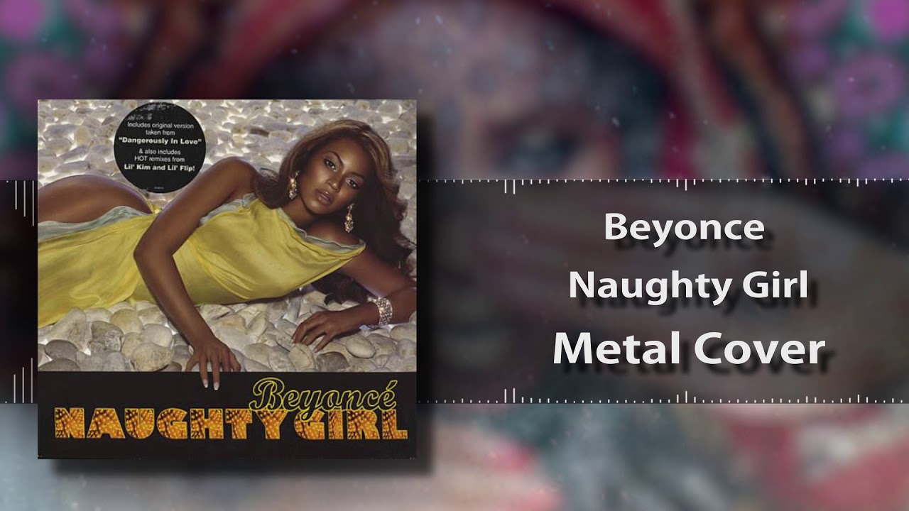 Beyonce - Naughty Girl - METAL COVER