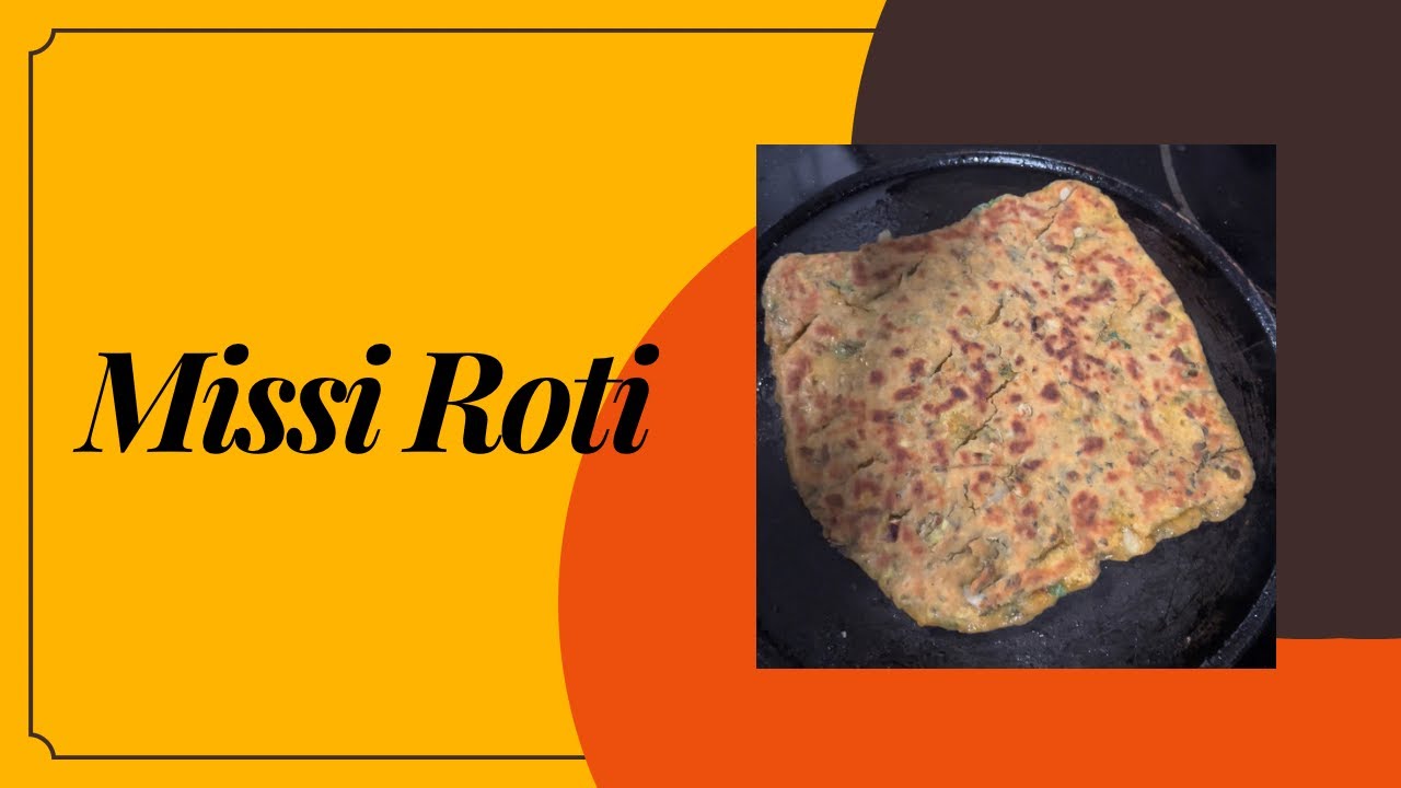 Easy Missi roti recipe.