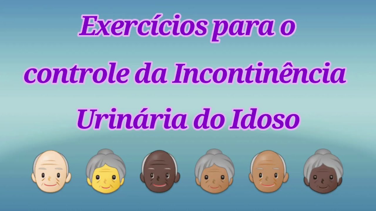Exercícios para o controle da Incontinência Urinária do Idoso
