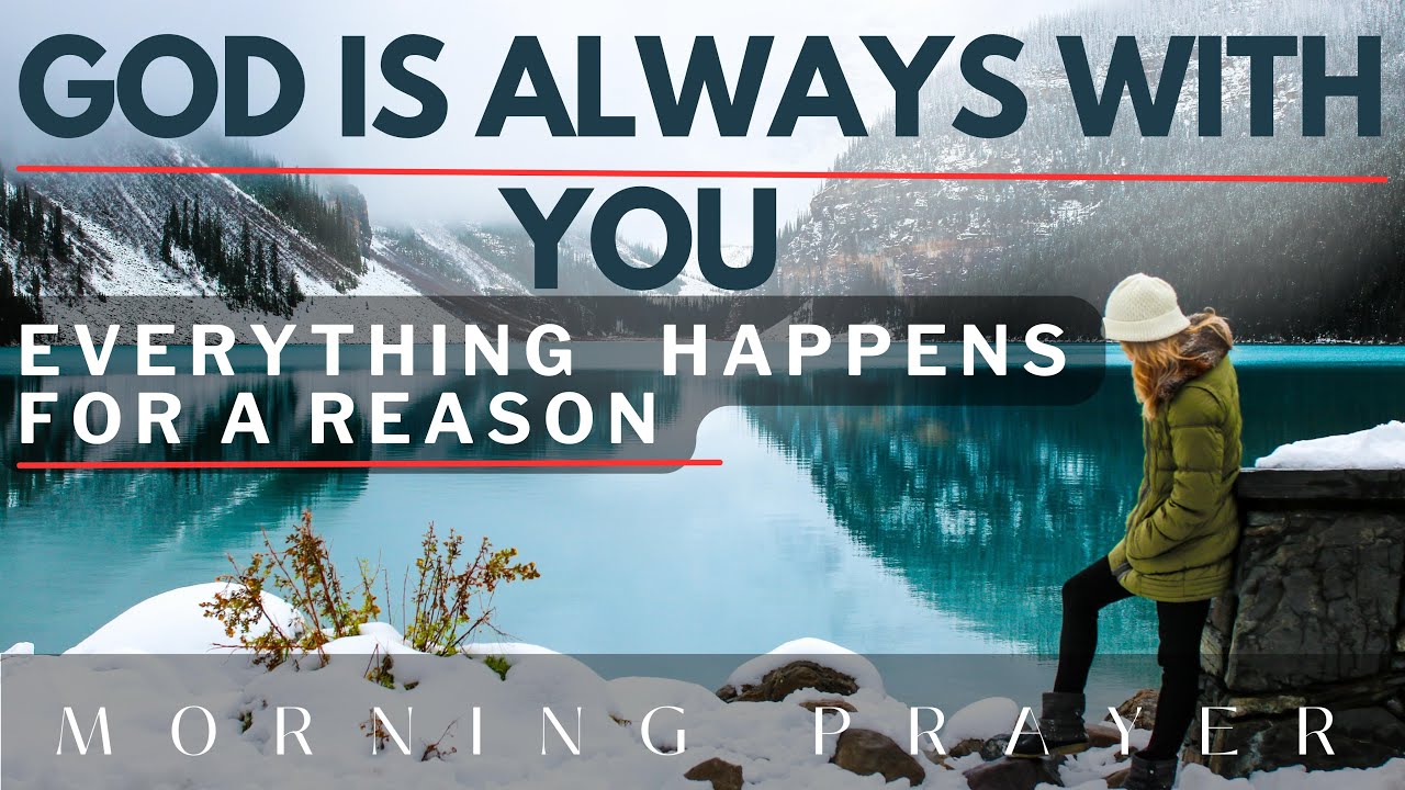 Everything happens for a reason | God is always with u |  Jesus | Morning Prayer