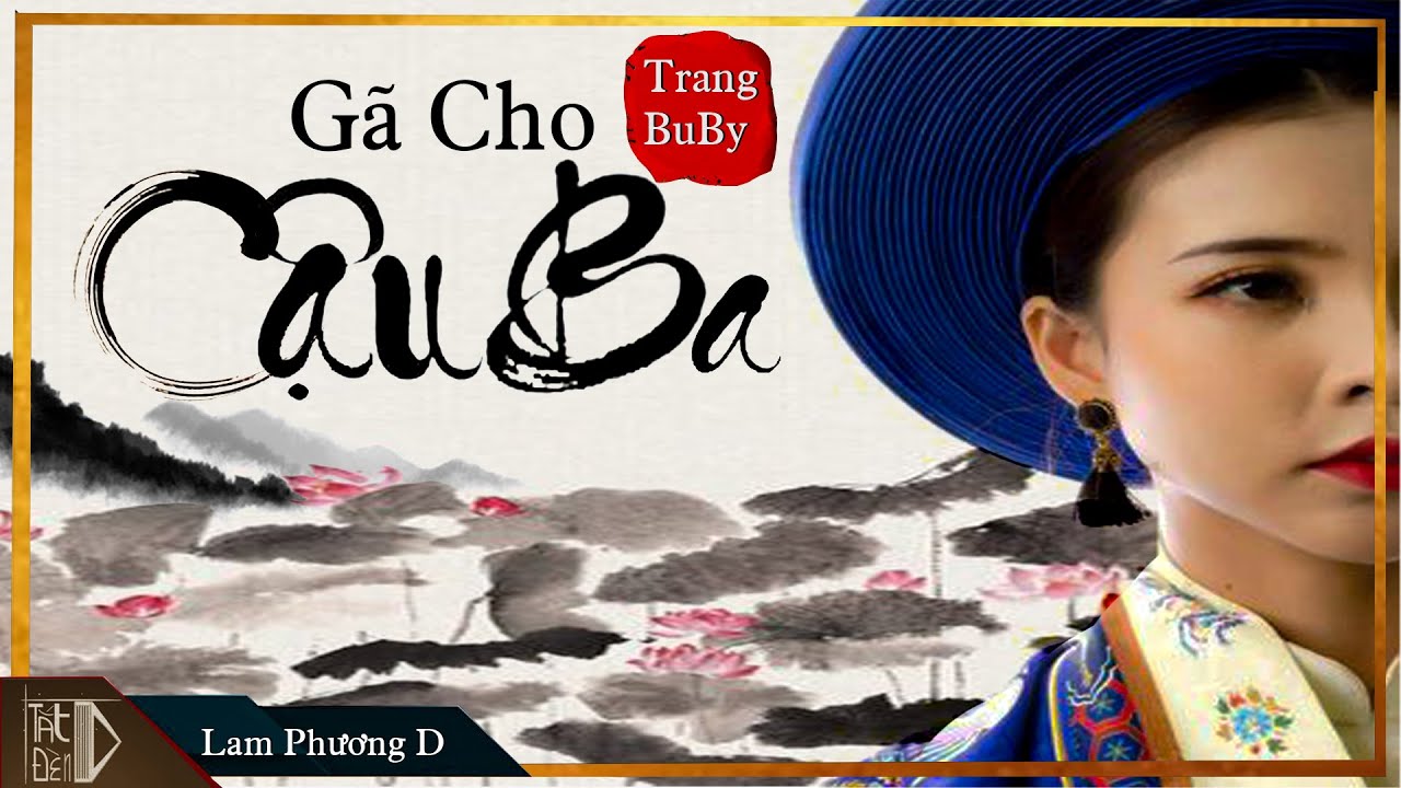 Tiểu Thuyết [CỰC HAY] GẢ CHO CẬU BA [TẬP 1] -Tiểu Thuyết Hay Làm Đến Mê Mẩn Lòng Người