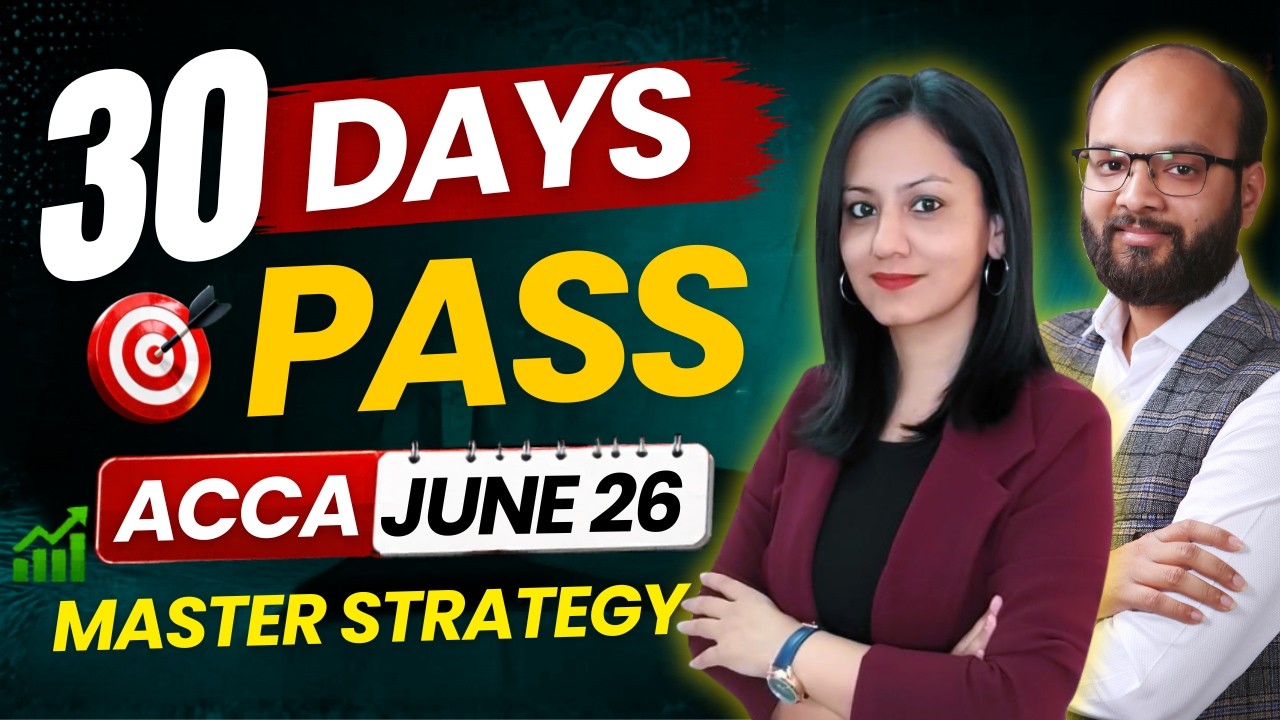 Last 30 Days ACCA Strategy | ACCA June 26 Exam | How to Clear ACCA in First Attempt | ACCA Exam Tips