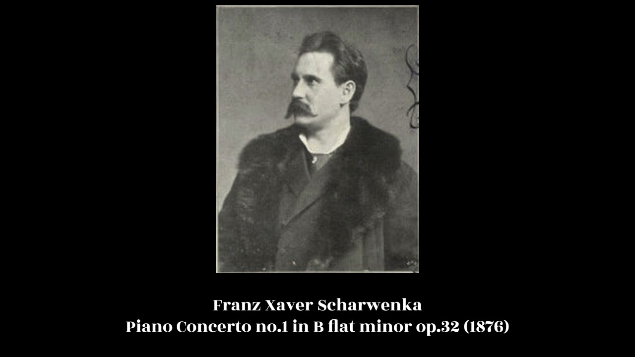 Franz Xaver Scharwenka - Piano Concerto no.1 in B flat minor op.32 (1876)