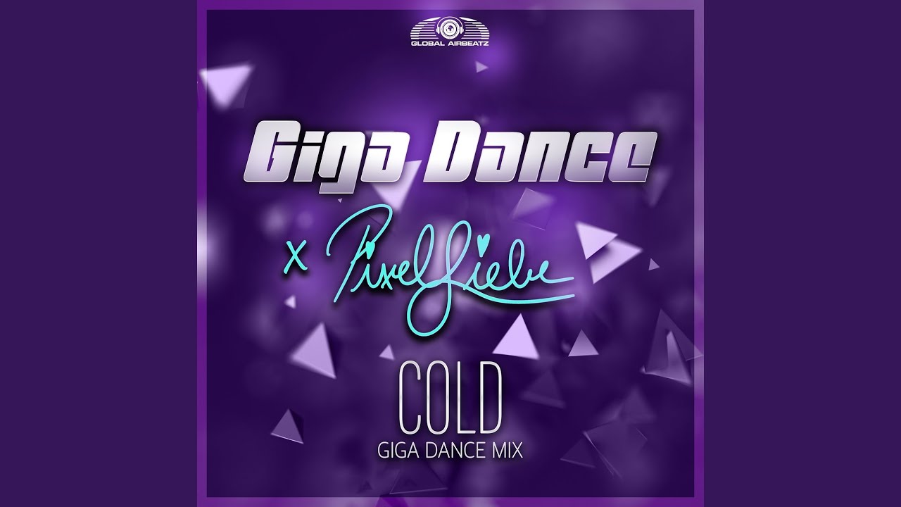 Cold (Giga Dance Mix)