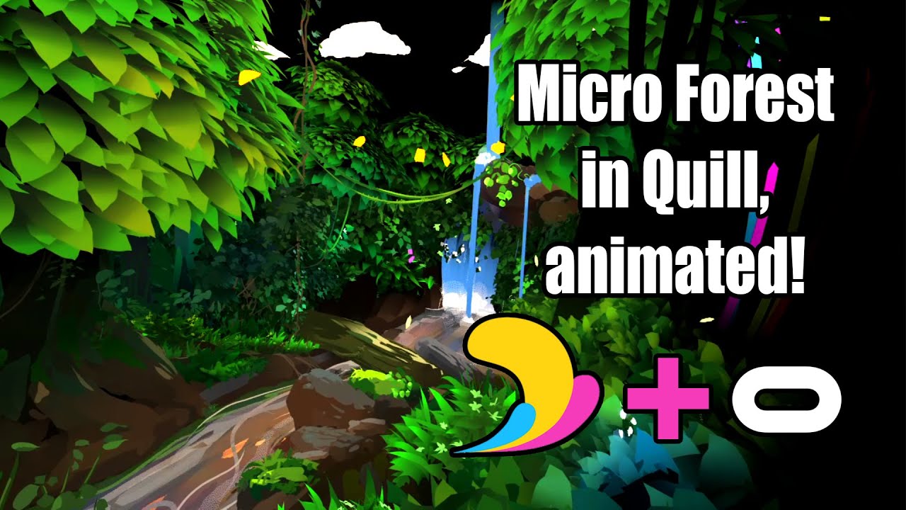Micro forest animation in Quill + Oculus Rift