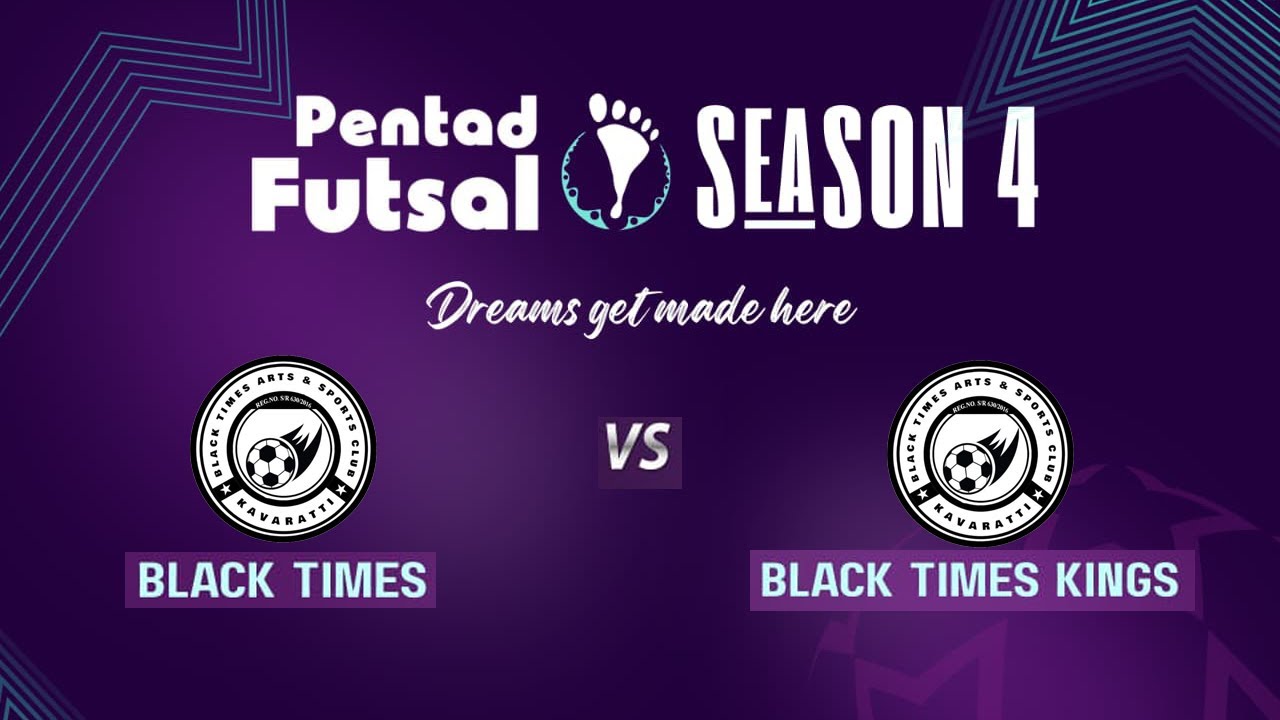 BLACK TIMES vs BLACK TIMES KINGS | PENTAD FUTSAL SEASON 4 | LAKSHADWEEP KAVARATTI ISLAND