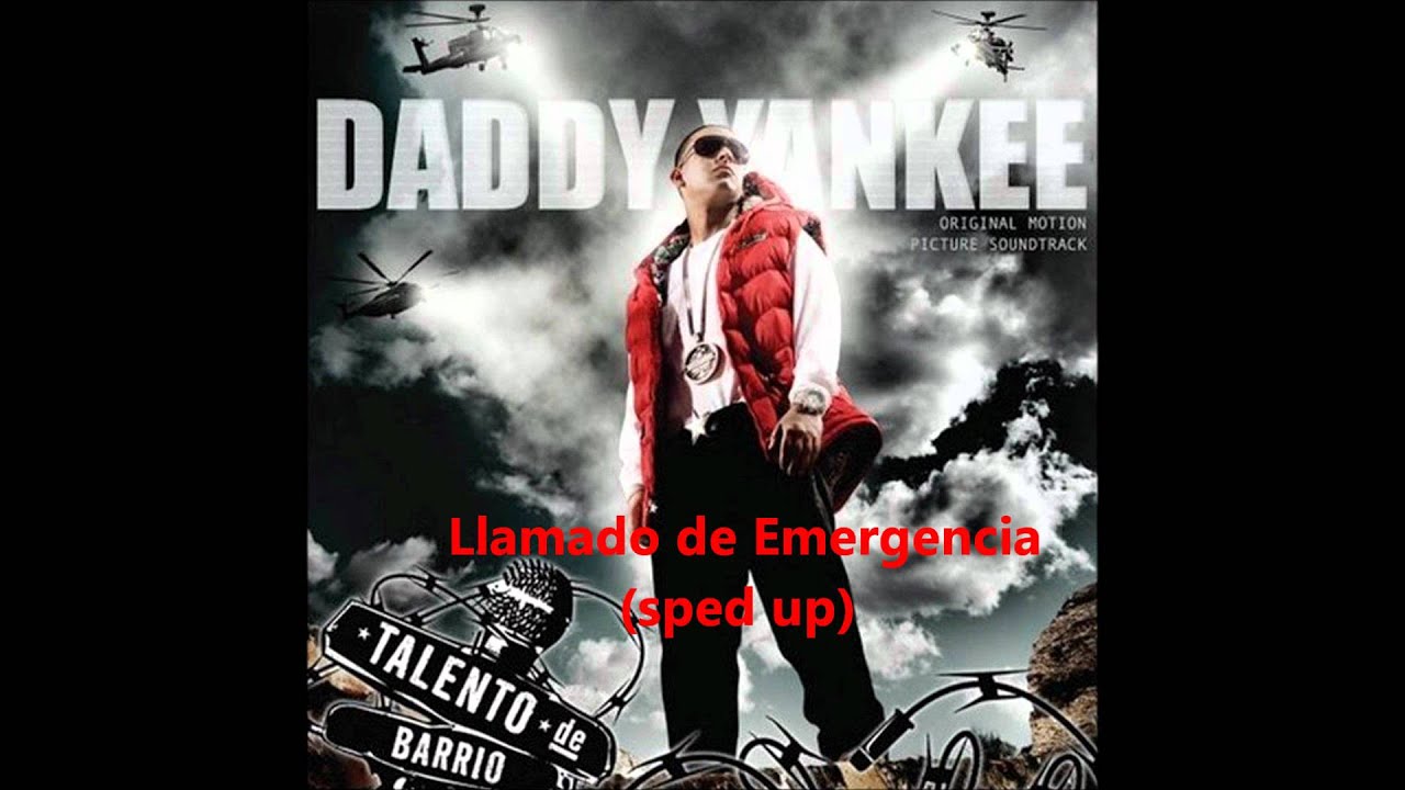 Llamado de Emercencia - Daddy Yankee (SPED UP)