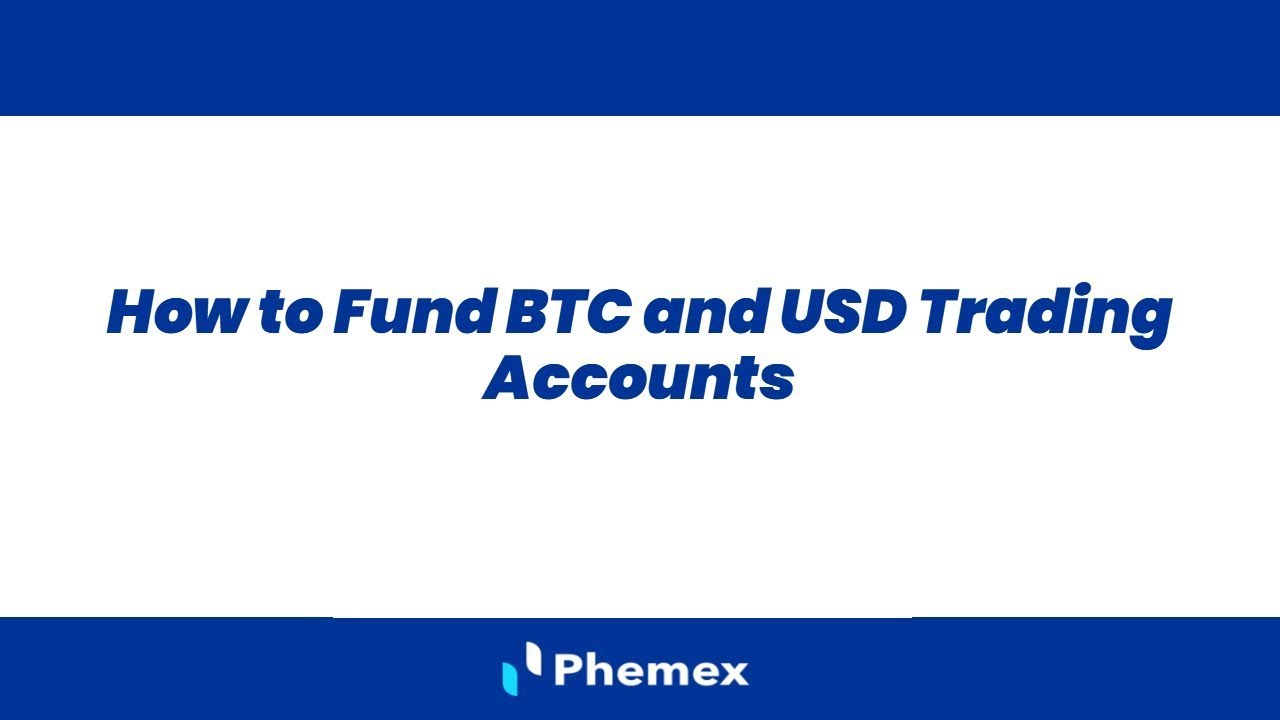 How do I fund my Trading Accounts (BTC and USD) on a Crypto Exchange? | Phemex User Guides
