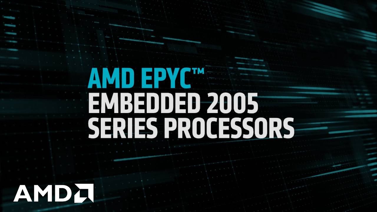 AMD EPYC&trade; Embedded 2005 Series Processors