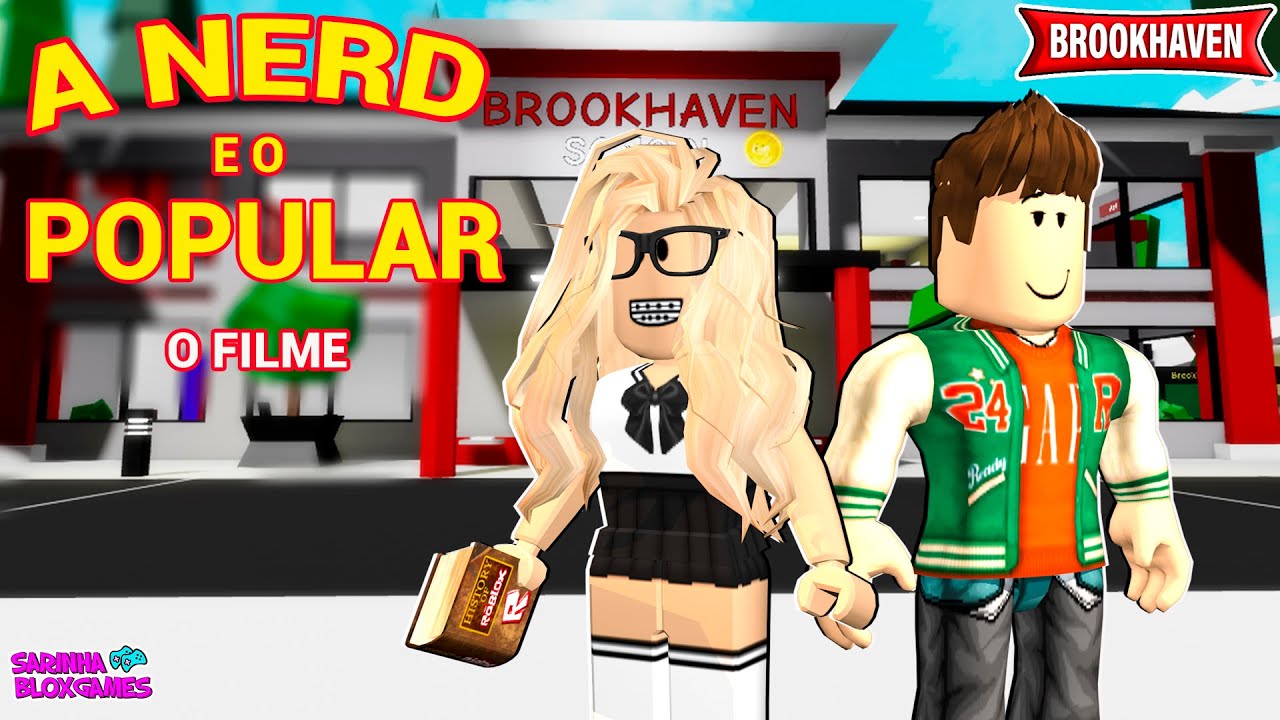 A NERD E O POPULAR - O FILME - BROOKHAVEN 🏡 RP | Roblox