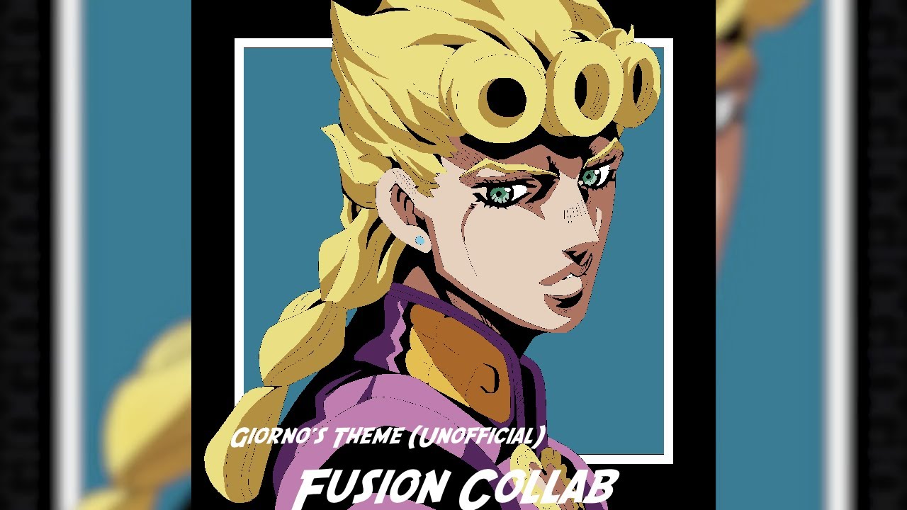 Giorno's Theme Unofficial Fusion Collab