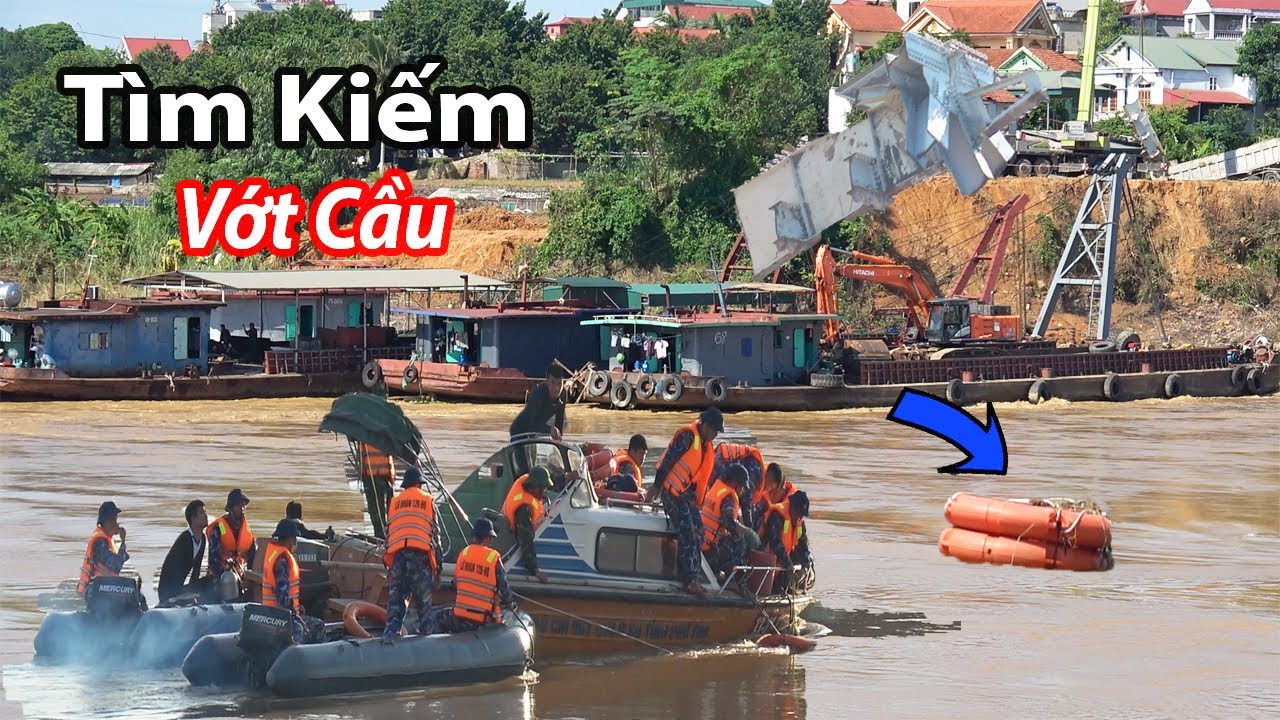 Ngay Bây Giờ : Tiếp Tục Tìm Kiếm Nạn Nhân Và Trục Vớt Xác Cầu Phong Châu