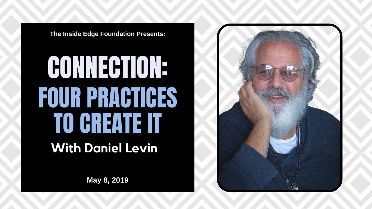 [2019 AWARD WINNER] Connection: Four Practices to Create It with Daniel Levin | The Inside Edge