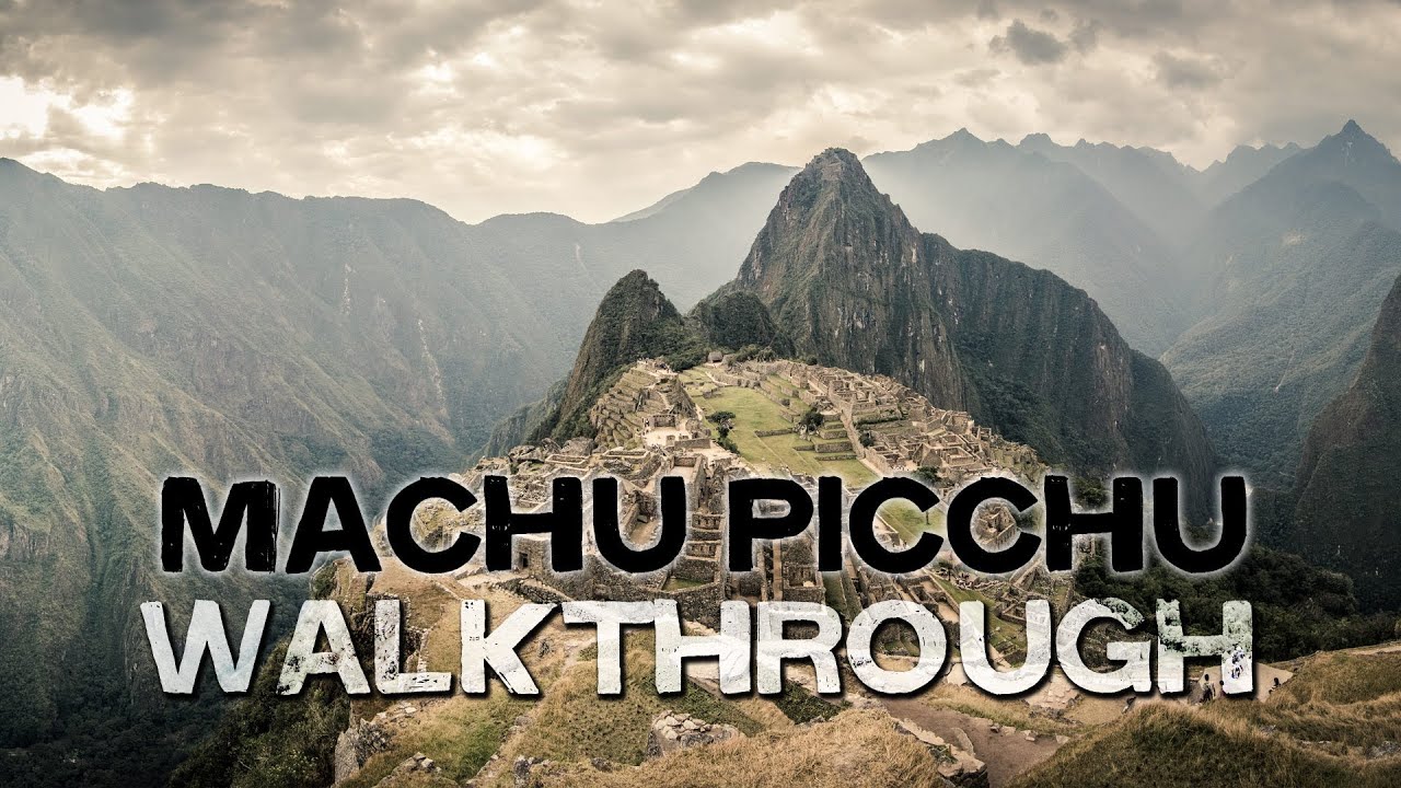 Machu Picchu - Walkthrough footage
