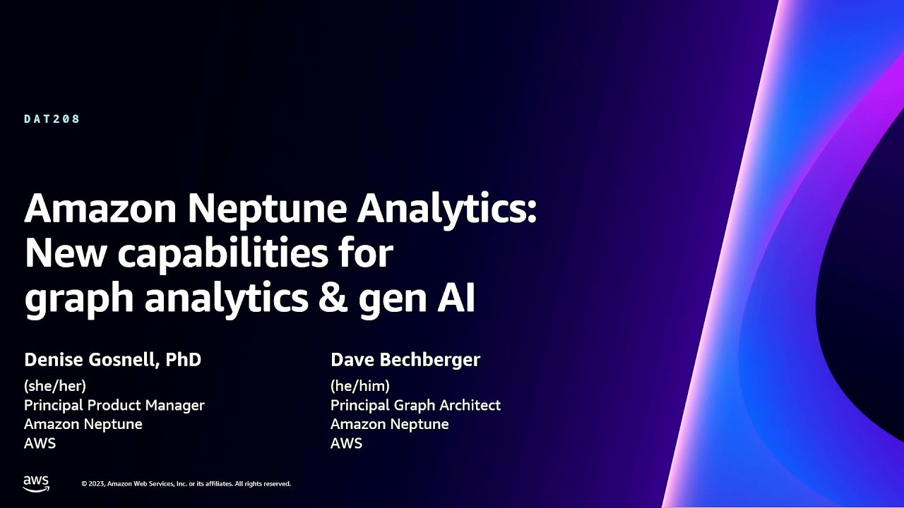 AWS re:Invent 2023 -Amazon Neptune Analytics: New capabilities for graph analytics & gen AI (DAT208)