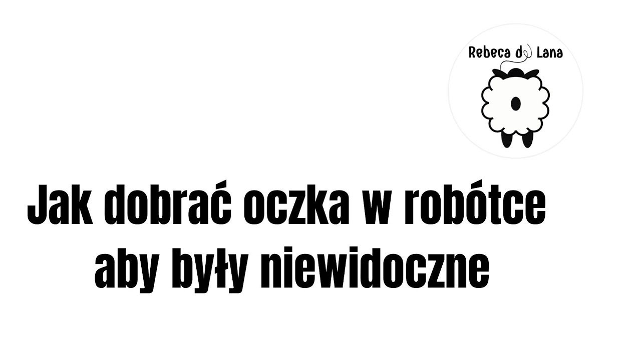 Jak dobrać oczka w robótce aby były niewidoczne