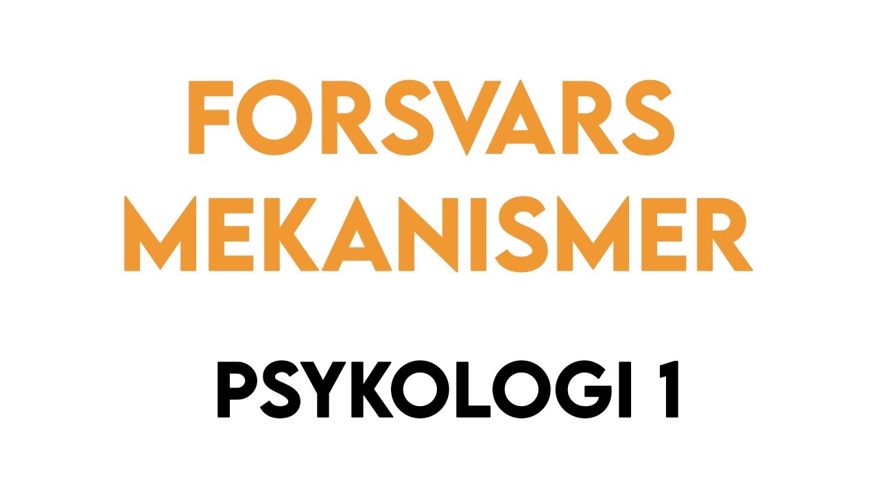 Psykologi 1 - Forsvarsmekanismer