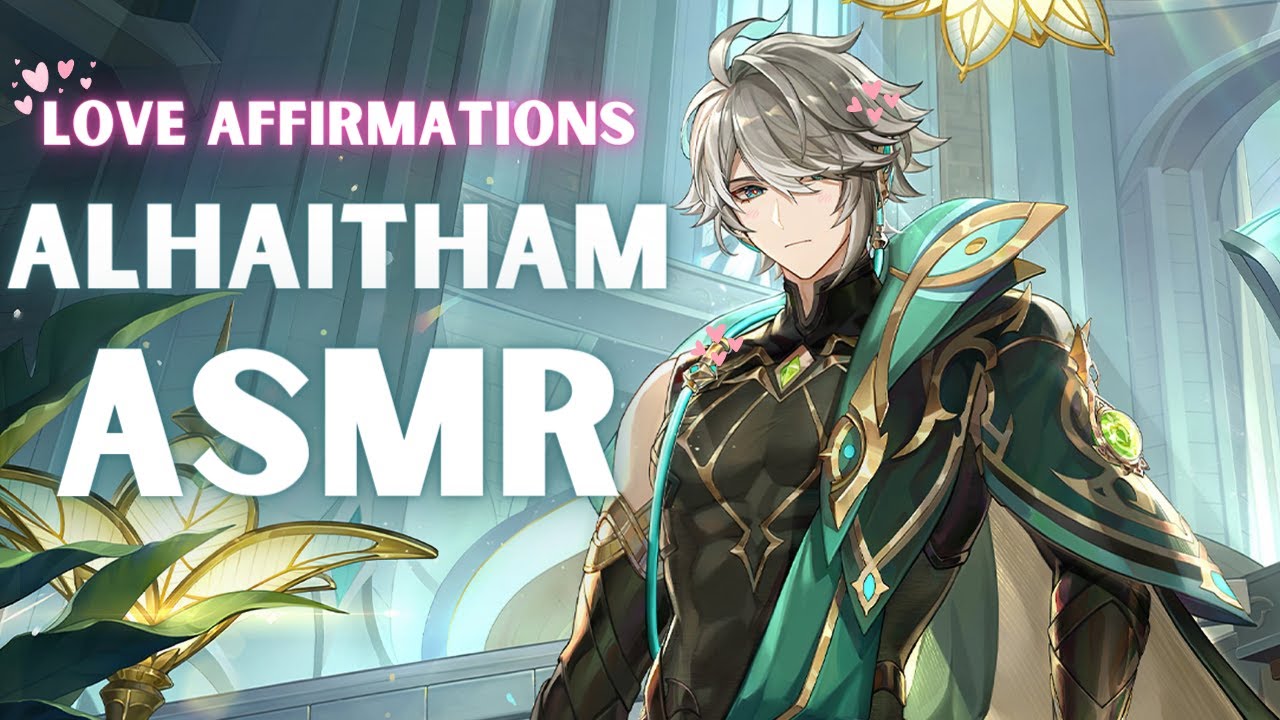 [M4A] Loving Affirmations From Your Totally Smitten Boyfriend Alhaitham~ [Genshin Impact ASMR]