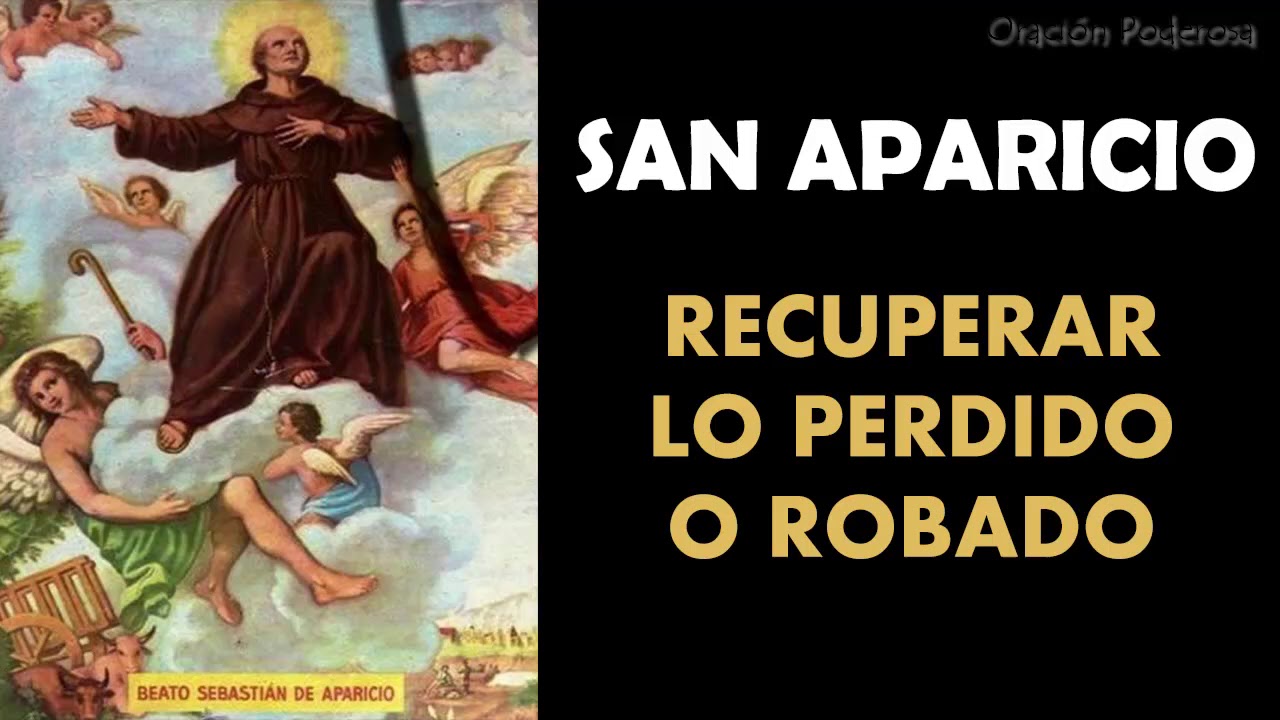 Oraci&oacute;n al poderoso San Aparicio para recuperar lo perdido o robado (un amor, mascotas, objetos...)