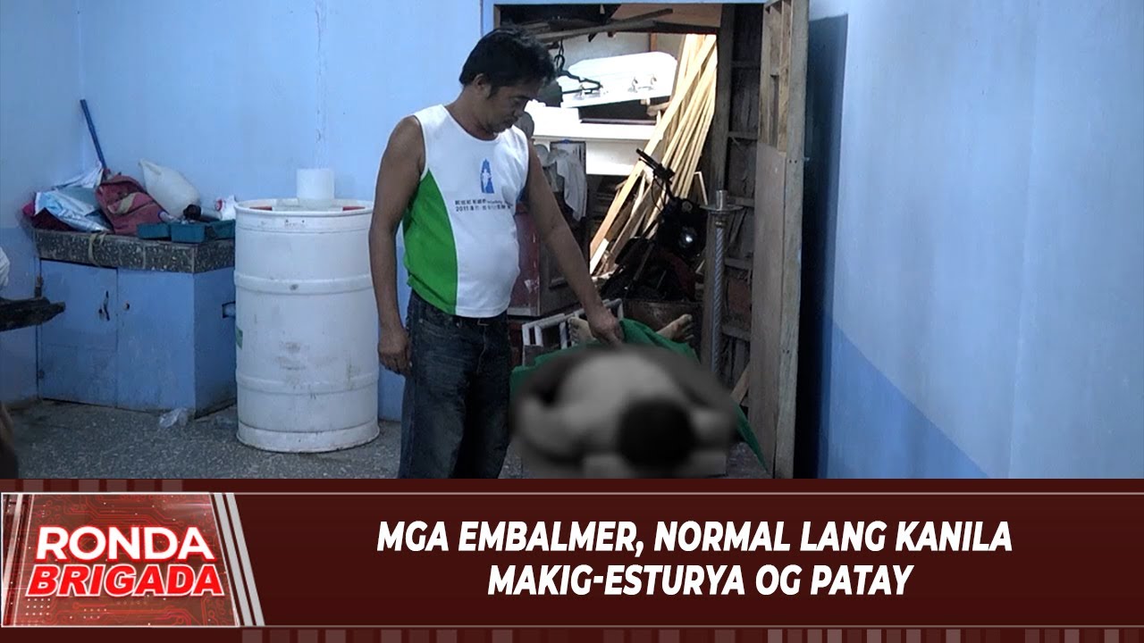 Mga embalmer, normal lang kanila makig-esturya og patay!