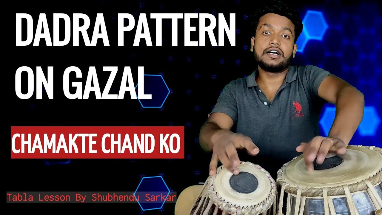 All Dadra Patterns Chamakte Chand Ko Gulam Ali Gazal(Tabla Tutorial)Tabla Play/By Shubhendu Sarkar