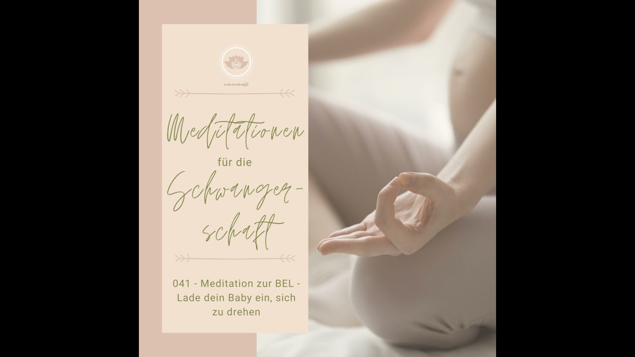#041 - Beckenendlage Meditation - Lade dein Baby ein, sich zu drehen