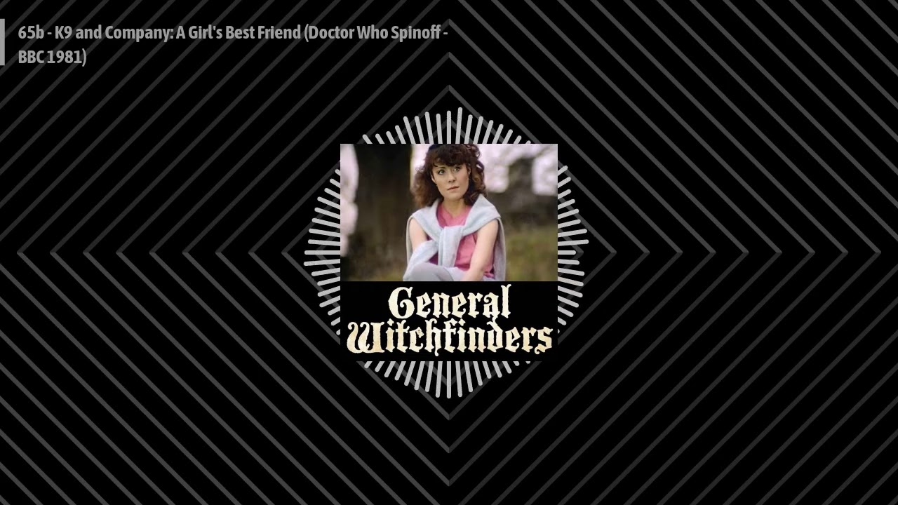 65b - K9 and Company: A Girl's Best Friend (Doctor Who Spinoff - BBC 1981) | General...