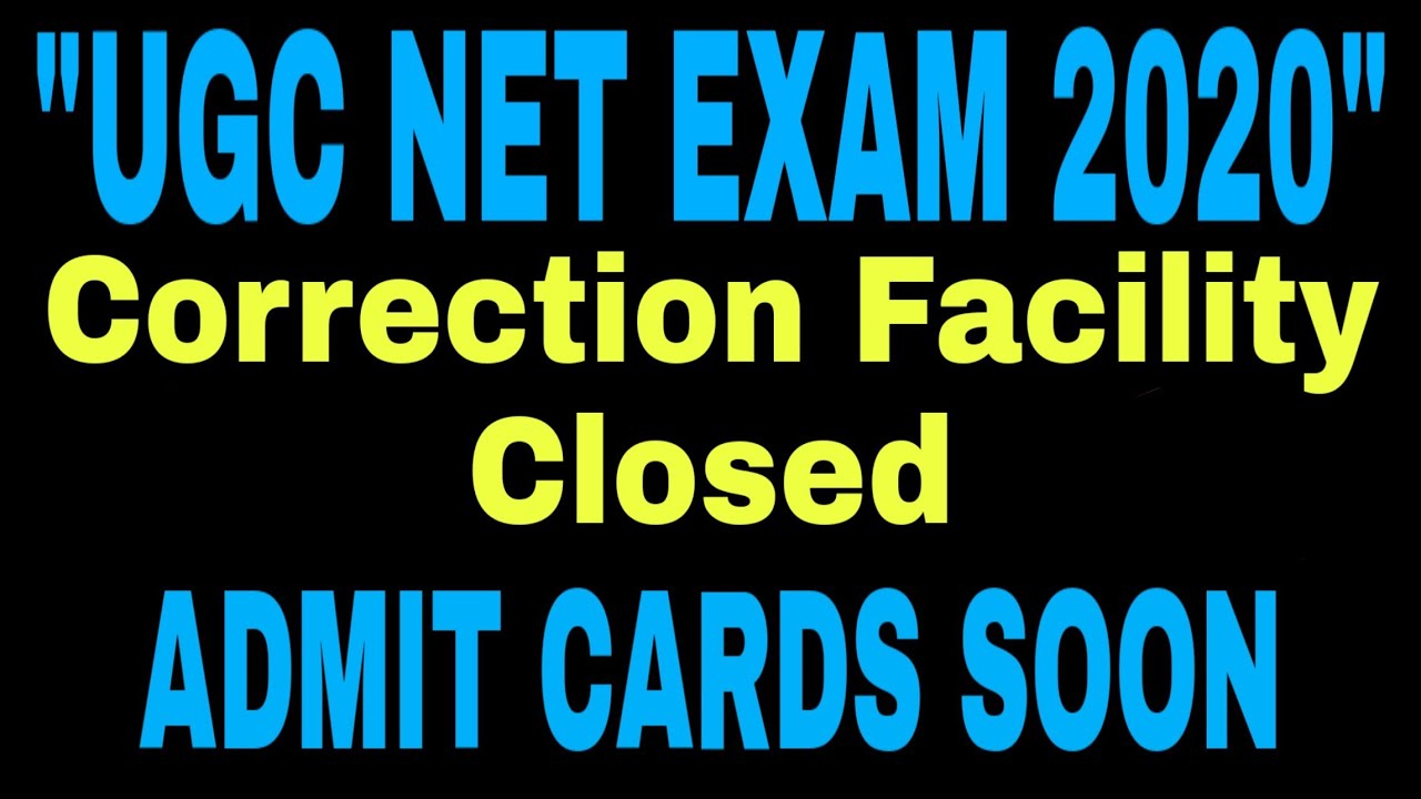 UGC NET Exam Date 2020 || Admit Cards To Be Released Soon || Correction Facility Closed