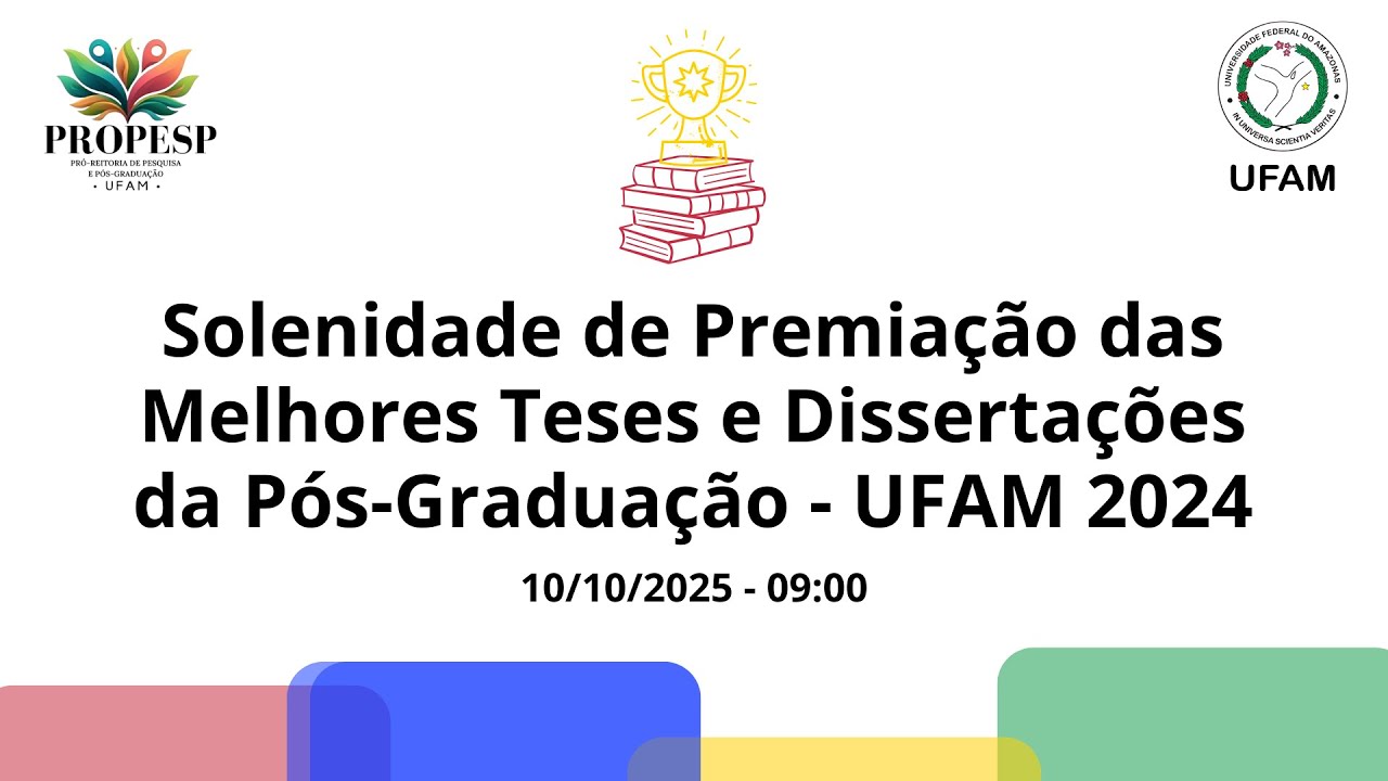 Solenidade de Premiação das Melhores Teses e Dissertações da Pós-Graduação - UFAM 2024