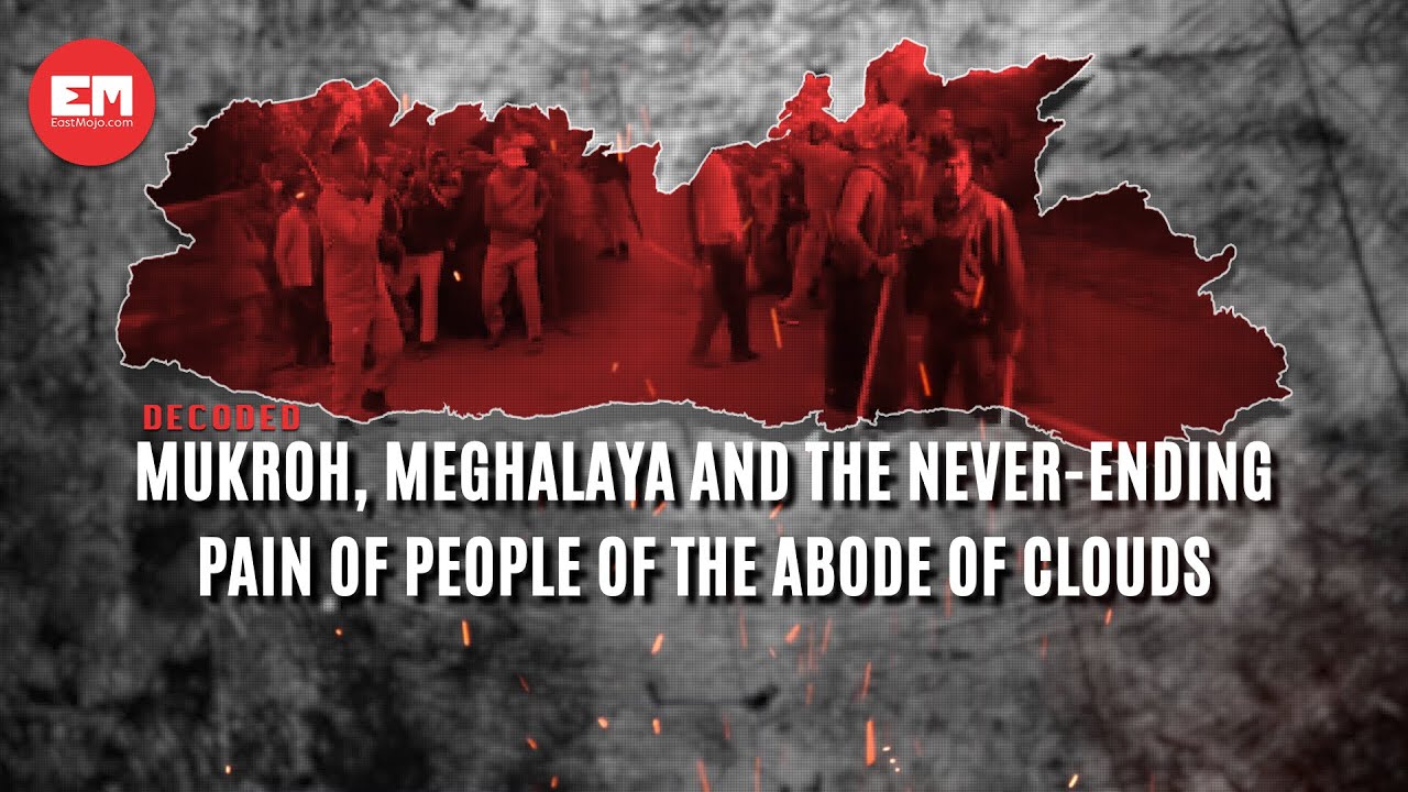 Decoded | EP 50 | Mukroh, Meghalaya and the never-ending pain of people of the adobe of clouds