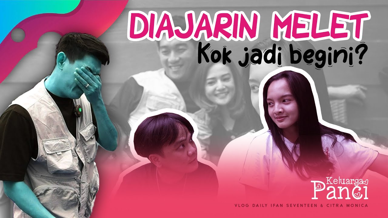 BESTIE CITRA BELAJAR MELET DARI IFAN | Keluarga Panci #02