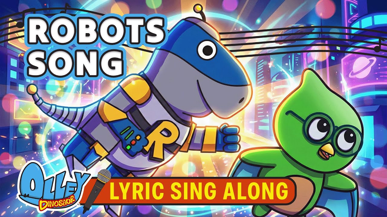 ROBOTS SONG - Lyric Video  | Olley Dinosaur | Learn Sing Explore | Educational Kids Songs