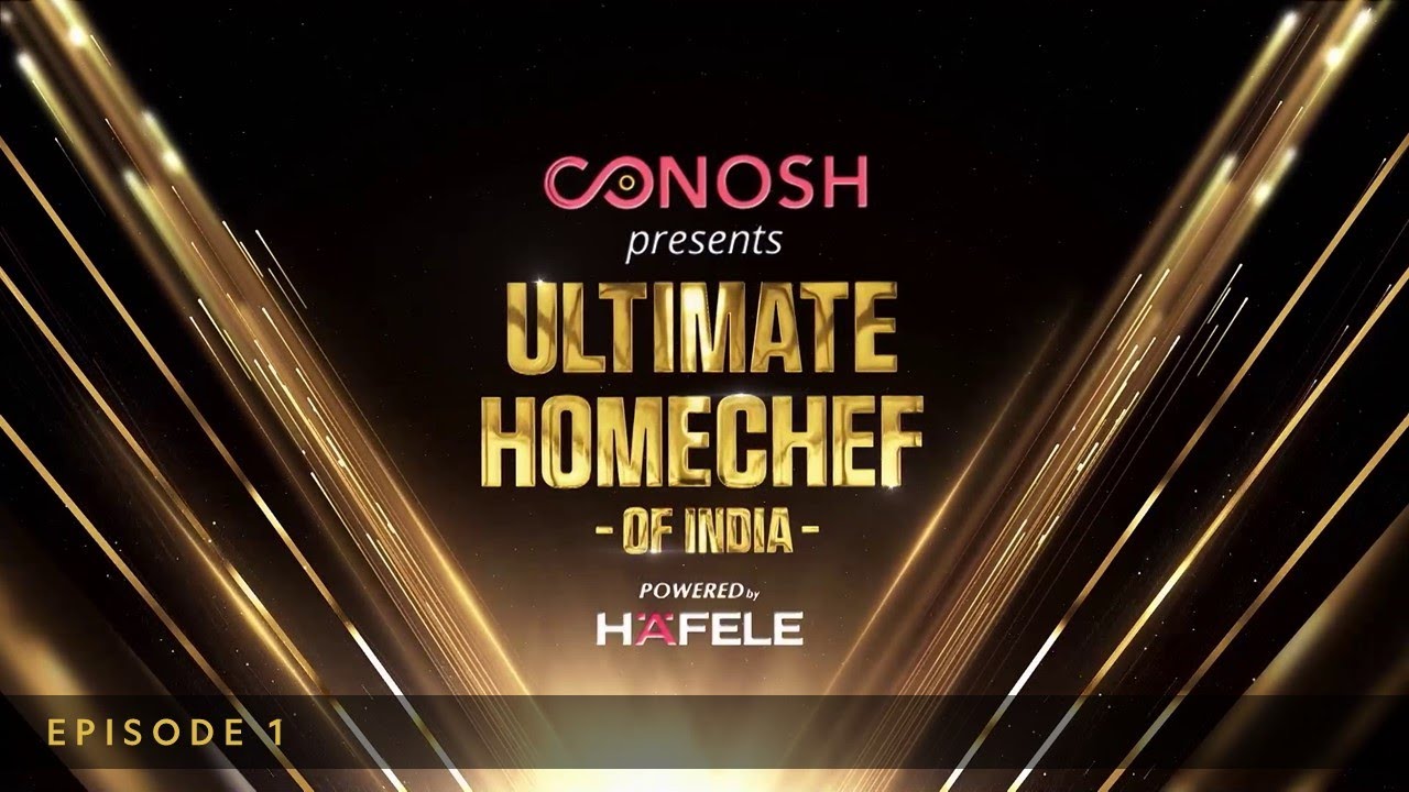 Conosh- Ultimate Homechef of India | Episode 1 | Star Life