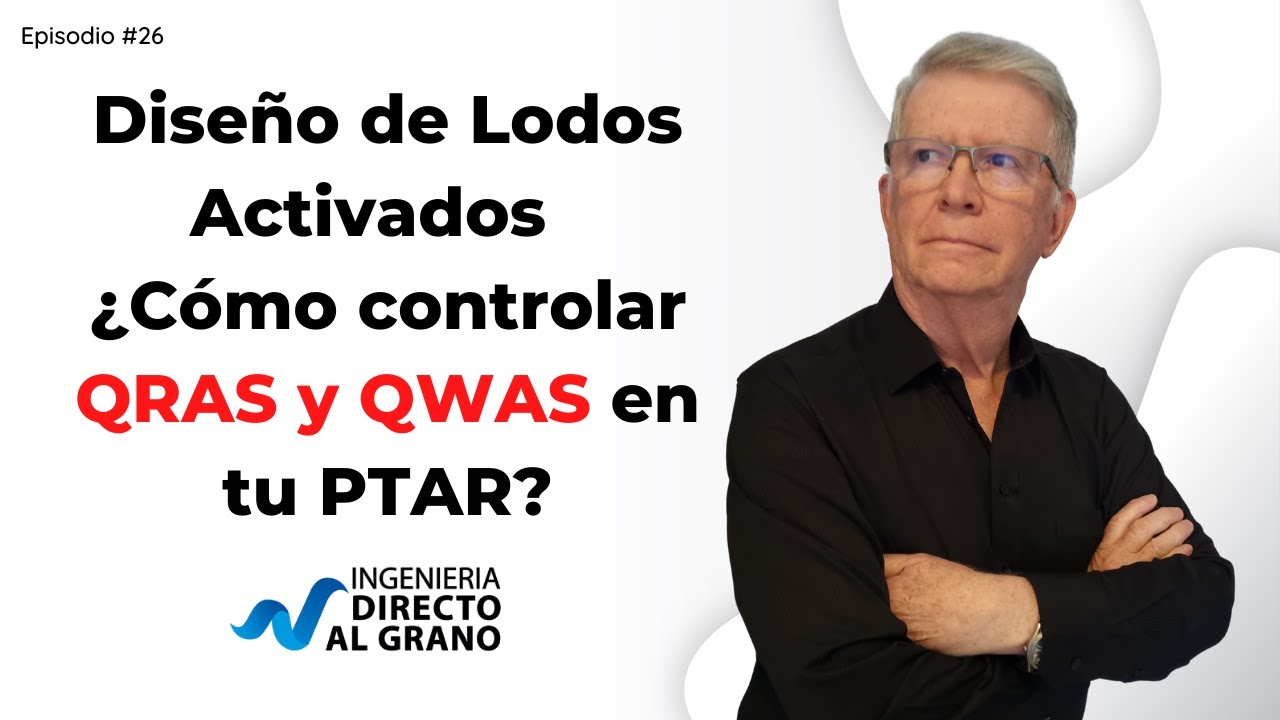 Diseño de lodos activados ¿Cómo controlar QRAS y QWAS en tu PTAR?
