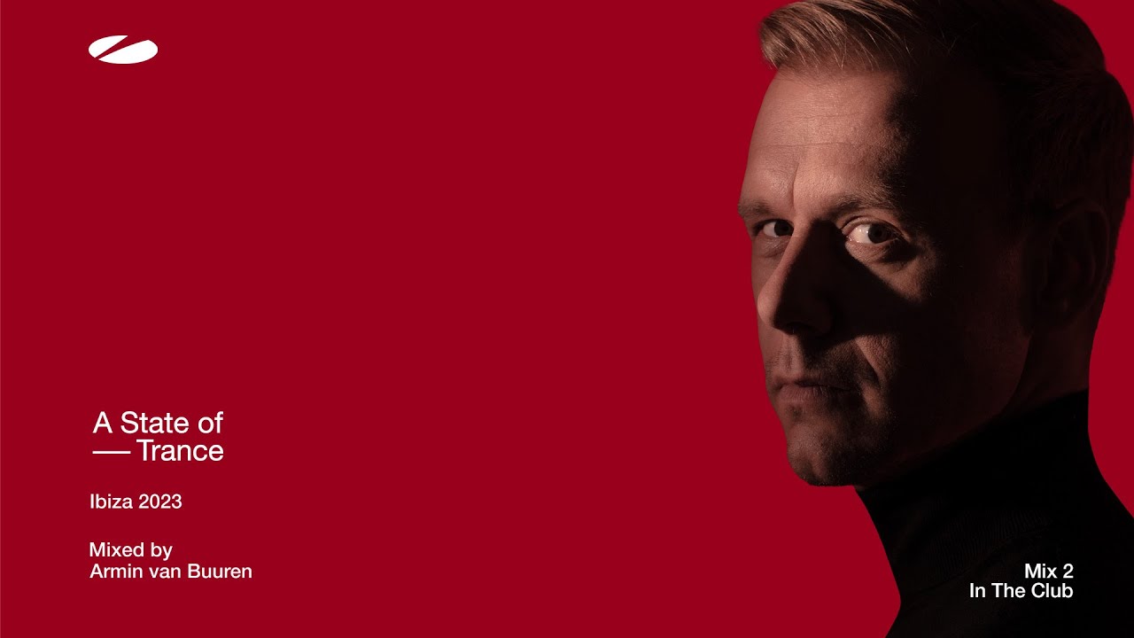 A State Of Trance, Ibiza 2023 - Mix 2: In The Club (Mixed by Armin van Buuren) [Full Mix]