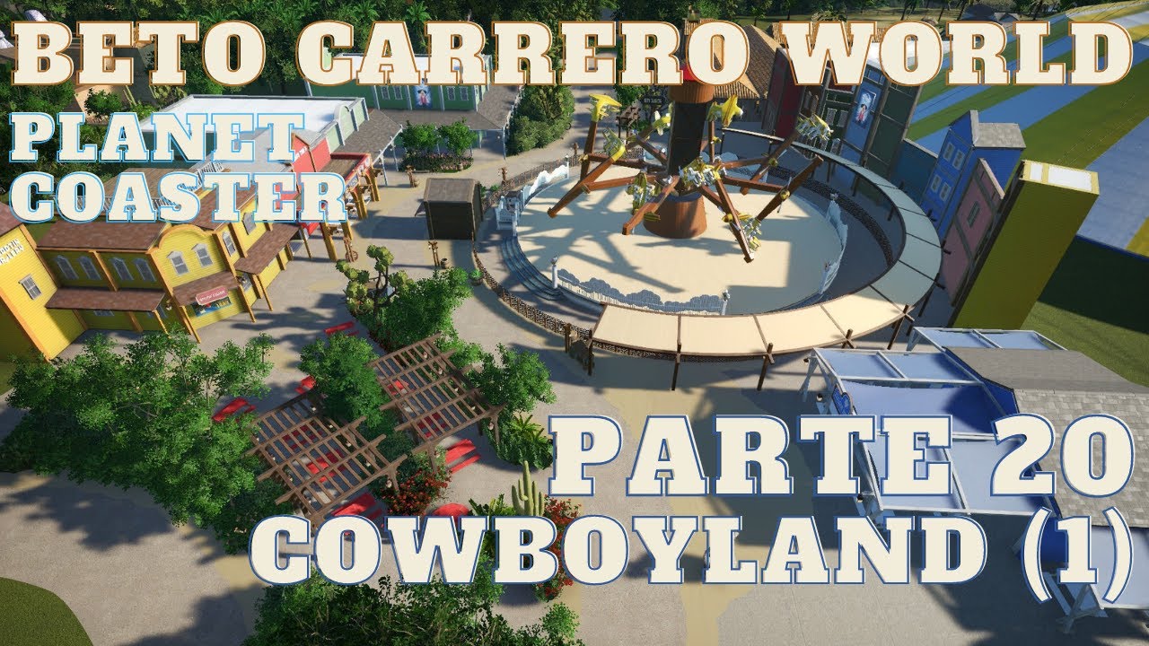 PLANET COASTER | Construindo o BETO CARRERO WORLD | Parte 20 - Cowboyland (1)