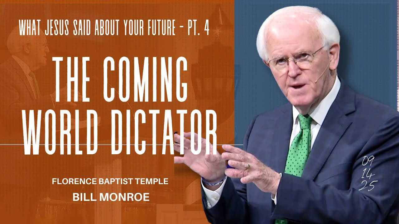 THE COMING WORLD DICTATOR (Matthew 24, Daniel 7, 2 Thessalonians 2)  Sunday Morning @ FBT - 9/14/25