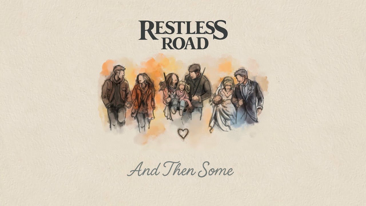 RESTLESS ROAD - AND THEN SOME (LYRIC VIDEO)