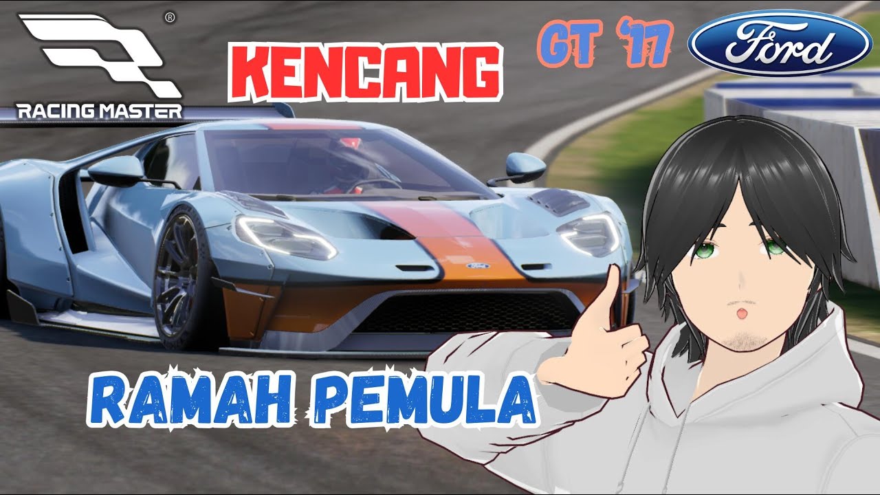 KENCANG dan RAMAH PEMULA ft. Ford GT 2017 - Racing Master