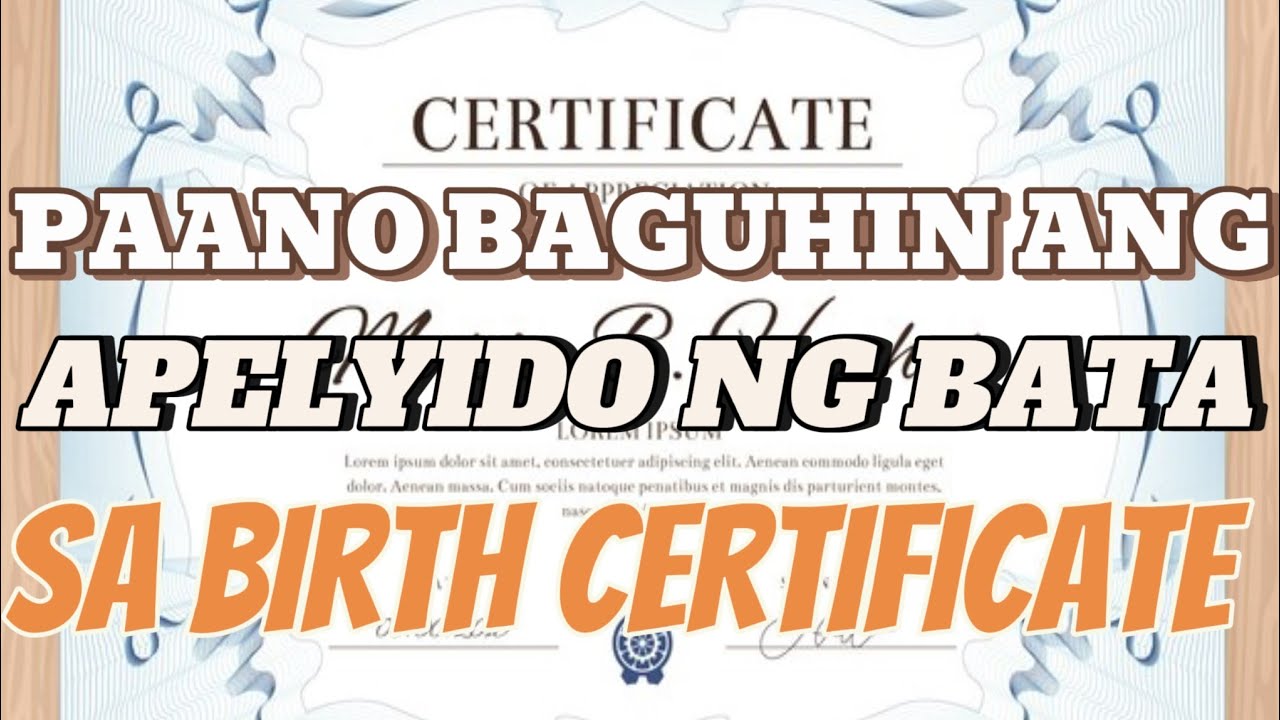 PAANO BAGUHIN ANG APELYIDO SA BIRTH CERTIFICATE NG BATA PARA MAGAMIT ANG APELYIDO NG INA?