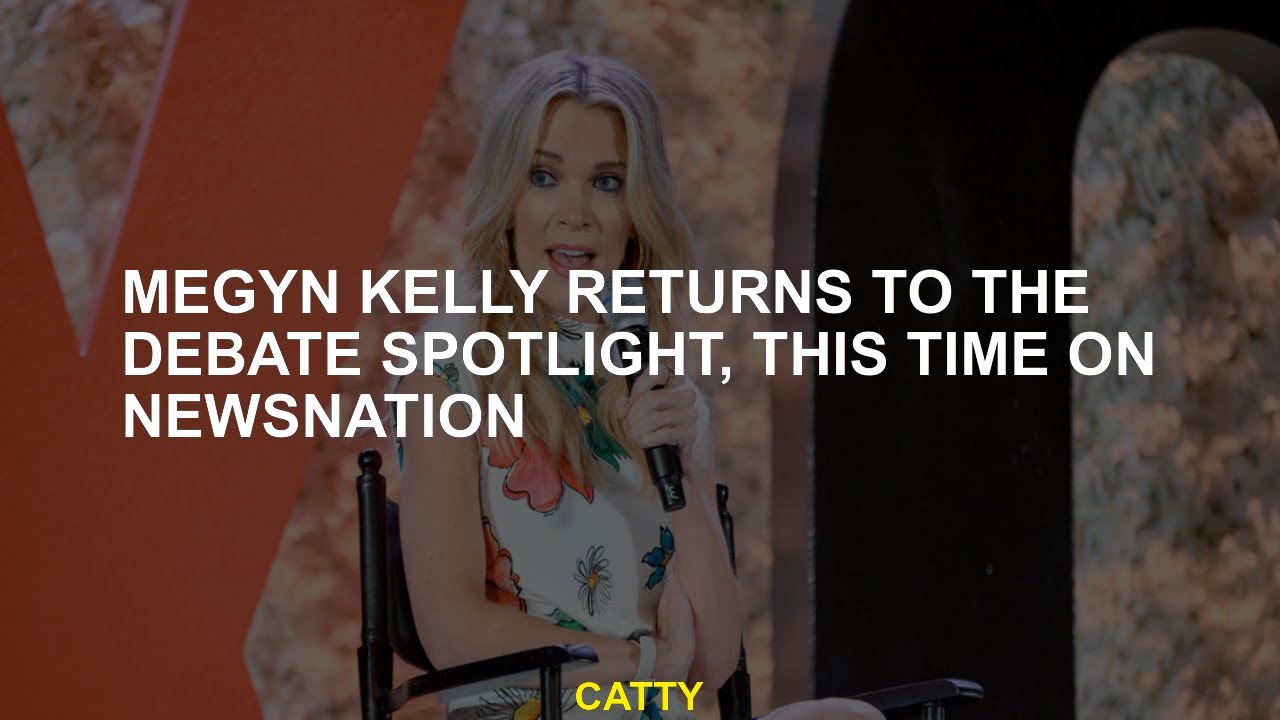 Megyn Kelly Returns to the Debate Spotlight, This Time on NewsNation