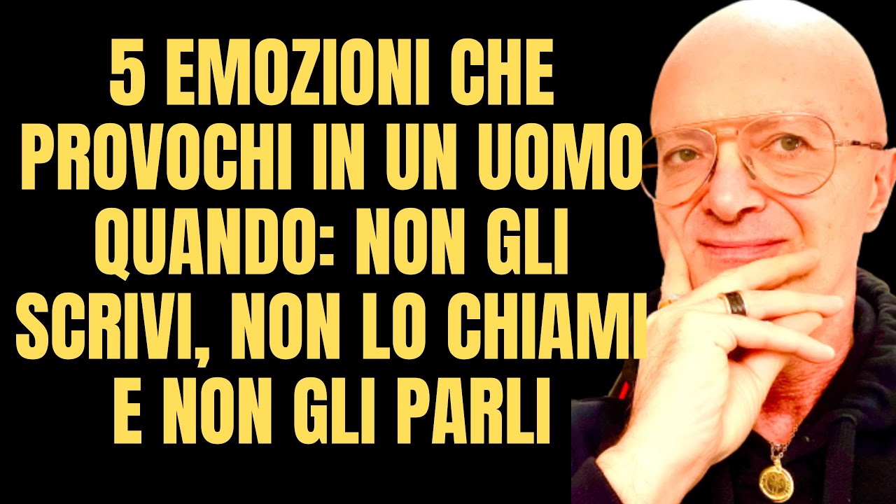 5 EMOZIONI CHE PROVOCHI IN UN UOMO QUANDO: NON GLI SCRIVI, NON LO CHIAMI E NON GLI PARLI