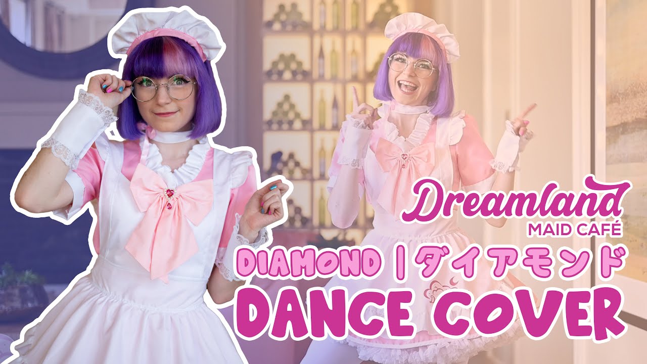 Dreamland Maid Café | Diamond [ダイアモンド] Dance Cover