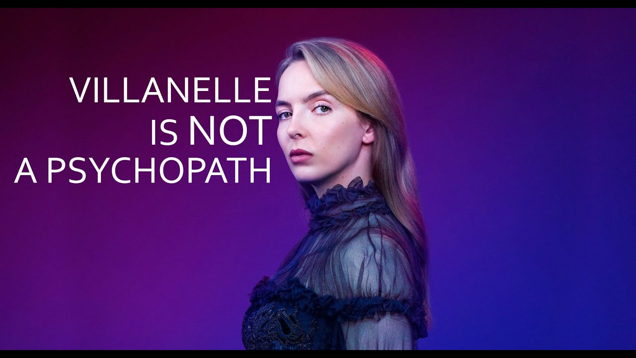 Villanelle is NOT a psychopath and I can prove it!