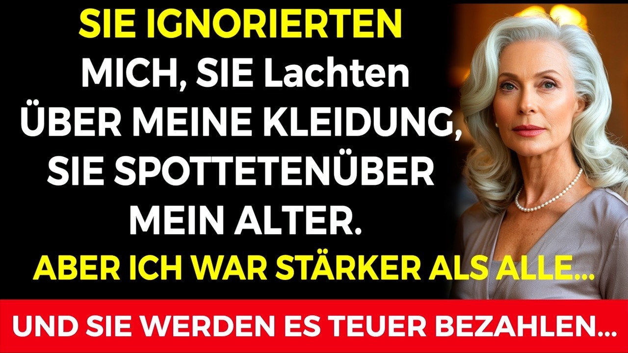 SIE HABEN MICH GEDÜTIGT, WEIL ICH ALT BIN… BIS ICH ZEIGTE, WER ICH WIRKLICH BIN…